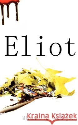 Eliot Michael A. Woo 9781470099848 Createspace - książka