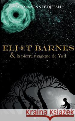 Eliot Barnes: La pierre magique de Yod Barbara Sonnet-Djebali 9782322091119 Books on Demand - książka