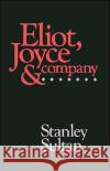 Eliot, Joyce and Company Stanley Sultan 9780195063431 Oxford University Press