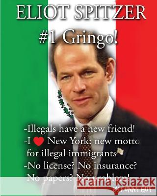 Eliot Spitzer: #1 Gringo! Funny Guy 9781518619717 Createspace Independent Publishing Platform - książka