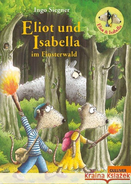 Eliot und Isabella im Finsterwald : Roman Siegner, Ingo 9783407749567 Gulliver von Beltz & Gelberg - książka