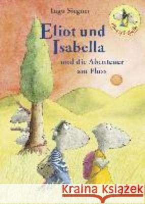 Eliot und Isabella und die Abenteuer am Fluss : Roman für Kinder Siegner, Ingo 9783407746689 Beltz - książka