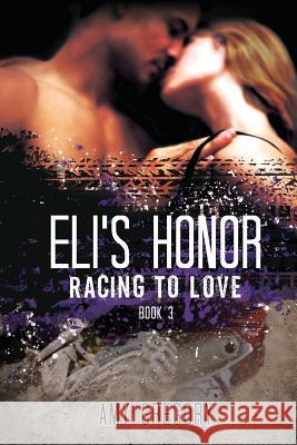Eli's Honor Amy Gregory 9781490906881 Createspace - książka