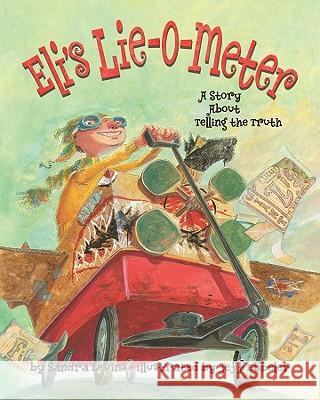 Eli's Lie-O-Meter : A Story About Telling the Truth Sandra Levins Jeff Ebbeler 9781433807350 Magination Press - książka