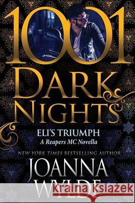 Eli's Triumph: A Reapers MC Novella Joanna Wylde 9781970077223 Evil Eye Concepts, Incorporated - książka