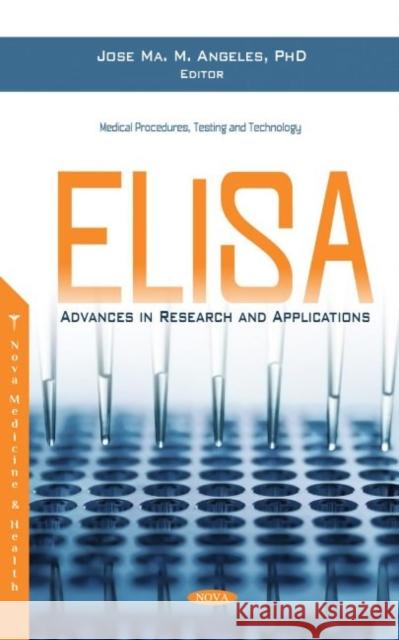 ELISA: Advances in Research and Applications Jose Ma. M Angeles   9781685075002 Nova Science Publishers Inc - książka