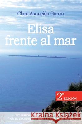 Elisa frente al mar Clara Asunción García 9781495951343 Createspace Independent Publishing Platform - książka