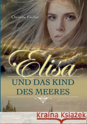 Elisa und das Kind des Meeres Christine Fischer 9783741208065 Books on Demand - książka