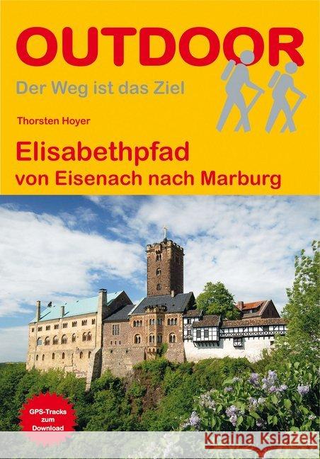 Elisabethpfad von Eisenach nach Marburg : GPS-Tracks zum Download Hoyer, Thorsten 9783866865600 Stein (Conrad) - książka