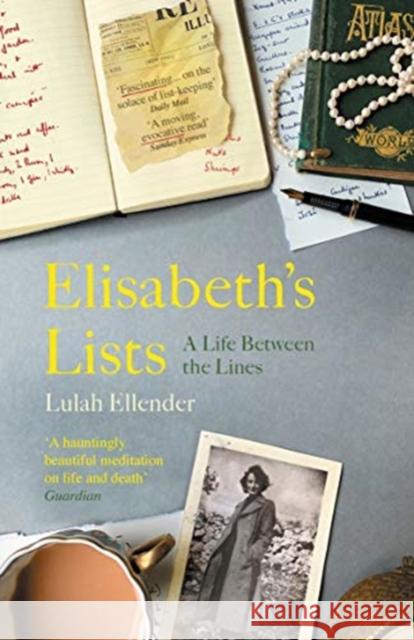 Elisabeth’s Lists: A Life Between the Lines Lulah Ellender 9781783783854 Granta Books - książka