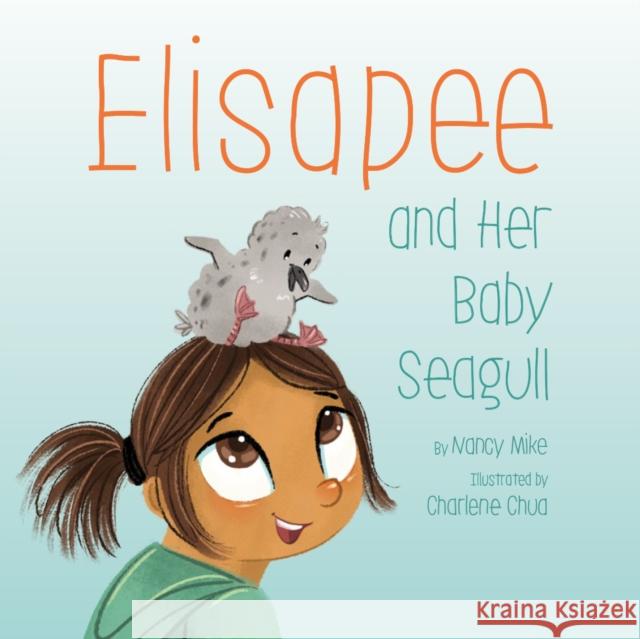 Elisapee and Her Baby Seagull  9781772272932 Inhabit Media - książka