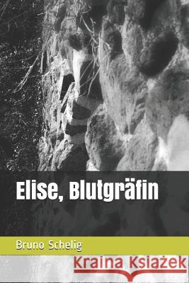 Elise, Blutgr Bruno Schelig 9781731019844 Independently Published - książka