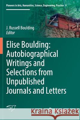 Elise Boulding: Autobiographical Writings and Selections from Unpublished Journals and Letters J. Russell Boulding 9783319835389 Springer - książka