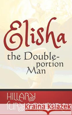 Elisha the Double-Portion Man Mr Hillary Turyagyenda 9781545086155 Createspace Independent Publishing Platform - książka