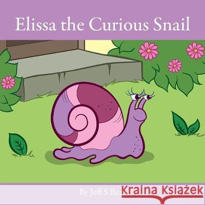 Elissa the Curious Snail Jeff S Bray   9780999445914 Isabella Media Inc - książka