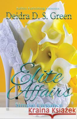 Elite Affairs II: Simple Elegance Deidra D. S. Green 9781530179053 Createspace Independent Publishing Platform - książka