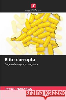 Elite corrupta MAKANGA, Patrick 9786202459433 Edições Nosso Conhecimento - książka
