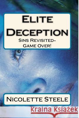 Elite Deception: Sins Revisited-Game Over! Nicolette Steele 9781535219334 Createspace Independent Publishing Platform - książka