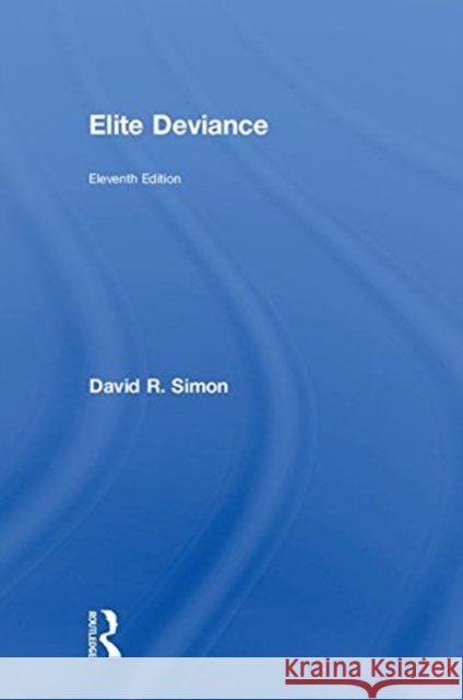 Elite Deviance David R. Simon 9781138061194 Routledge - książka