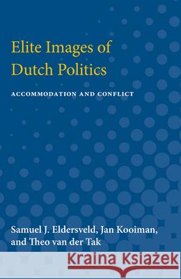 Elite Images of Dutch Politics: Accommodation and Conflict Samuel J. Eldersveld Jam Kooiman Theo Va 9780472751266 University of Michigan Press - książka