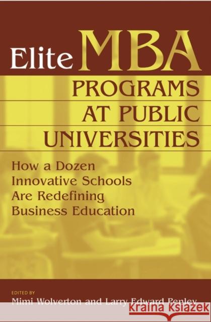 Elite MBA Programs at Public Universities: How a Dozen Innovative Schools Are Redefining Business Education Wolverton, Mimi 9780275978112 Praeger Publishers - książka