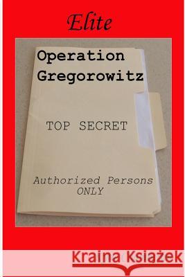 Elite: Operation Gregorowitz Kylie Chamberlin 9781492139577 Createspace - książka