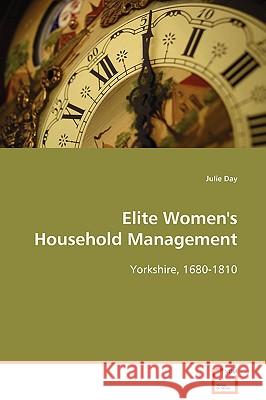 Elite Women's Household Management Julie Day 9783639105865 VDM Verlag - książka