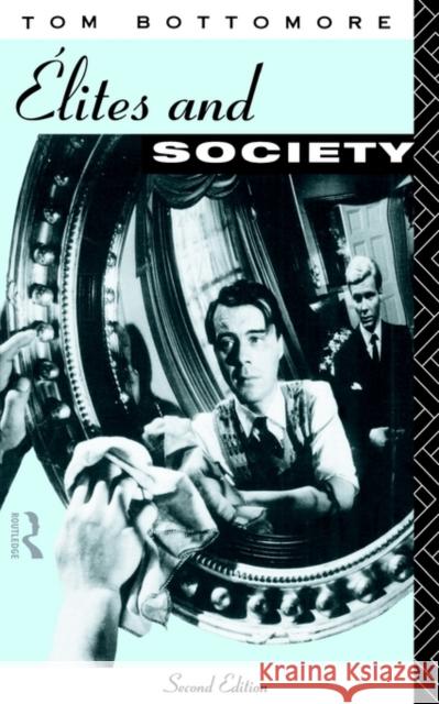 Elites and Society Tom Bottomore T. B. Bottomore Bottomore Tom 9780415082716 Routledge - książka