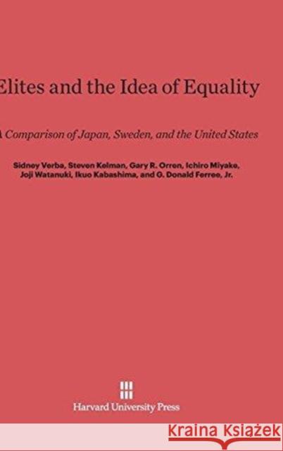 Elites and the Idea of Equality Sidney Verba Steven Kelman Gary Orren 9780674864733 Harvard University Press - książka