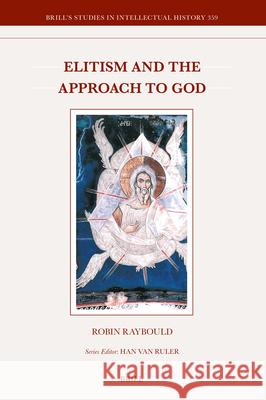 Elitism and the Approach to God Robin Raybould 9789004504288 Brill - książka