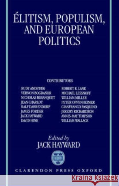 Elitism, Populism, and European Politics Jack Hayward 9780198280354 Oxford University Press - książka