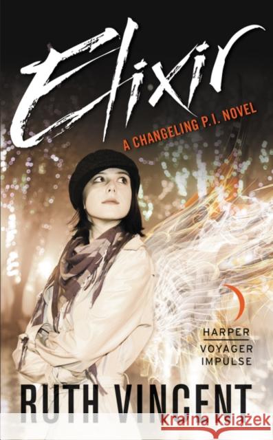 Elixir: A Changeling P.I. Novel Ruth Vincent 9780062466198 Harper Voyager Impulse - książka