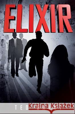 Elixir: A teen-genius medical thriller Ted Galdi 9780989850797 Ted Galdi - książka