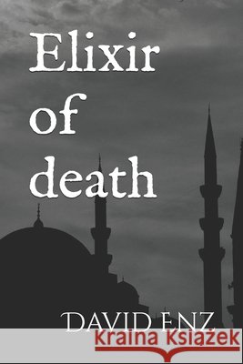 Elixir of death David Enríquez L, David Enz 9798321685648 Independently Published - książka