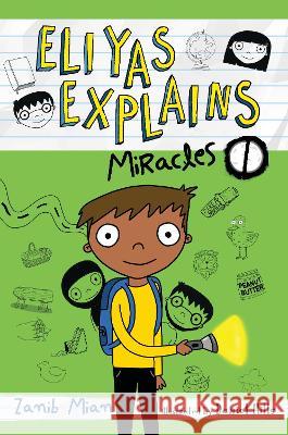 Eliyas Explains: Miracles Zanib Mian 9781916023666 Muslim Children's Books - książka
