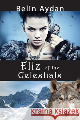 Eliz of the Celestials Aydan, Belin 9780992282301 Bookpod - książka