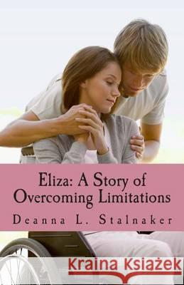 Eliza: A Story of Overcoming Limitations: Women of God: Book 2 Deanna L. Stalnaker 9780989426749 Kardee's Angel Publishing - książka