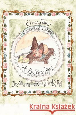 Eliza will not be Afraid Ray, Christie Jones 9780985322373 Rose Water Cottage Press - książka