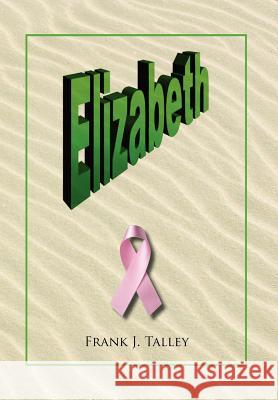 Elizabeth Frank J. Talley 9781465362759 Xlibris Corporation - książka