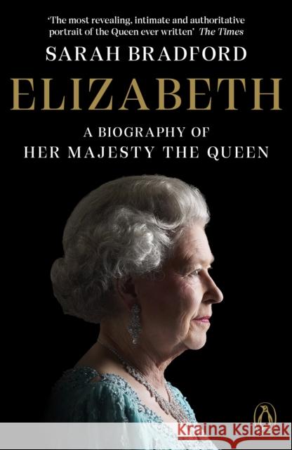 Elizabeth : A Biography of Her Majesty the Queen Sarah H. Bradford 9780141006550 PENGUIN BOOKS LTD - książka