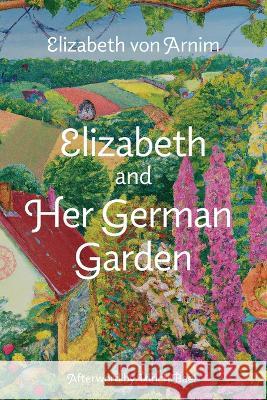 Elizabeth and Her German Garden (Warbler Classics Annotated Edition) Elizabeth Von Arnim Ulrich Baer  9781959891666 Warbler Classics - książka