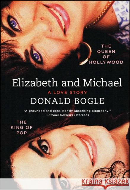 Elizabeth and Michael: The Queen of Hollywood and the King of Pop--A Love Story Donald Bogle 9781451676983 Atria Books - książka