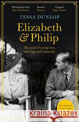 Elizabeth and Philip: A Story of Young Love, Marriage and Monarchy Tessa Dunlop 9781035402465 Headline Publishing Group - książka