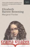 Elizabeth Barrett Browning Margaret Forster 9781784872441 Vintage Publishing