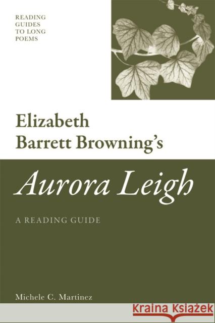 Elizabeth Barrett Browning's Aurora Leigh: A Reading Guide C. Martinez, Michele 9780748639724  - książka