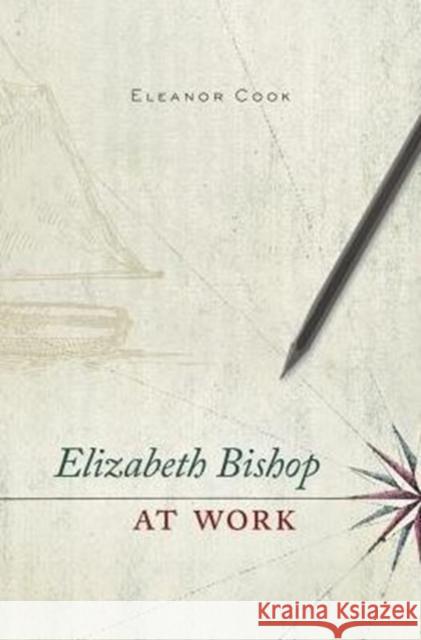 Elizabeth Bishop at Work Eleanor Cook 9780674660175 Harvard University Press - książka