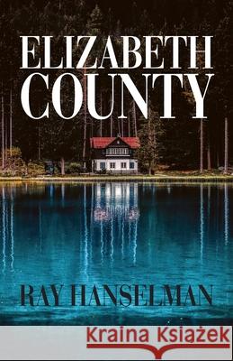 Elizabeth County Ray Hanselman 9781614936725 Peppertree Press - książka