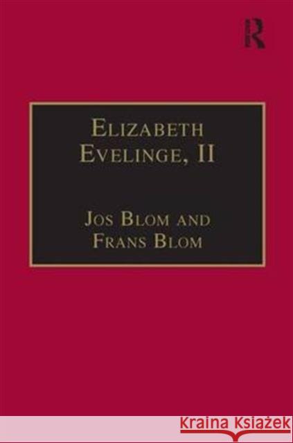 Elizabeth Evelinge, II: Printed Writings 1500-1640: Series I, Part Three, Volume 5 Blom, Jos 9780754604440 Taylor and Francis - książka