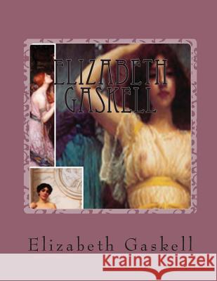 Elizabeth Gaskell Elizabeth Gaskell Lacey Belinda Smith 9781482325867 Createspace Independent Publishing Platform - książka