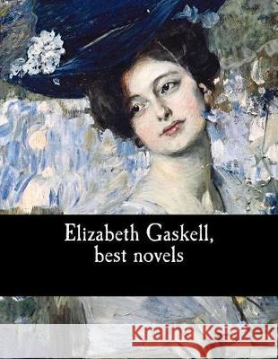 Elizabeth Gaskell, best novels Gaskell, Elizabeth Cleghorn 9781975633912 Createspace Independent Publishing Platform - książka